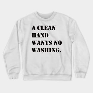 A CLEAN HAND Crewneck Sweatshirt